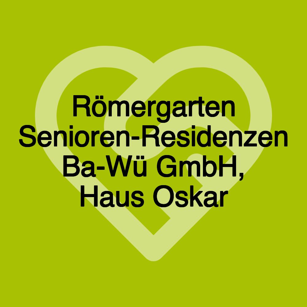 Römergarten Senioren-Residenzen Ba-Wü GmbH, Haus Oskar