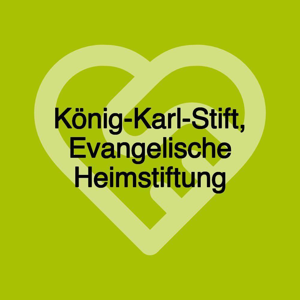 König-Karl-Stift, Evangelische Heimstiftung