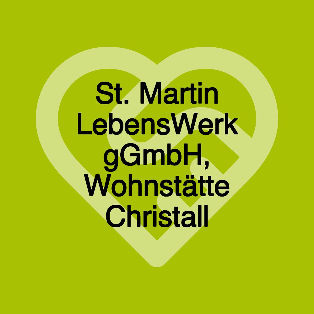 St. Martin LebensWerk gGmbH, Wohnstätte Christall