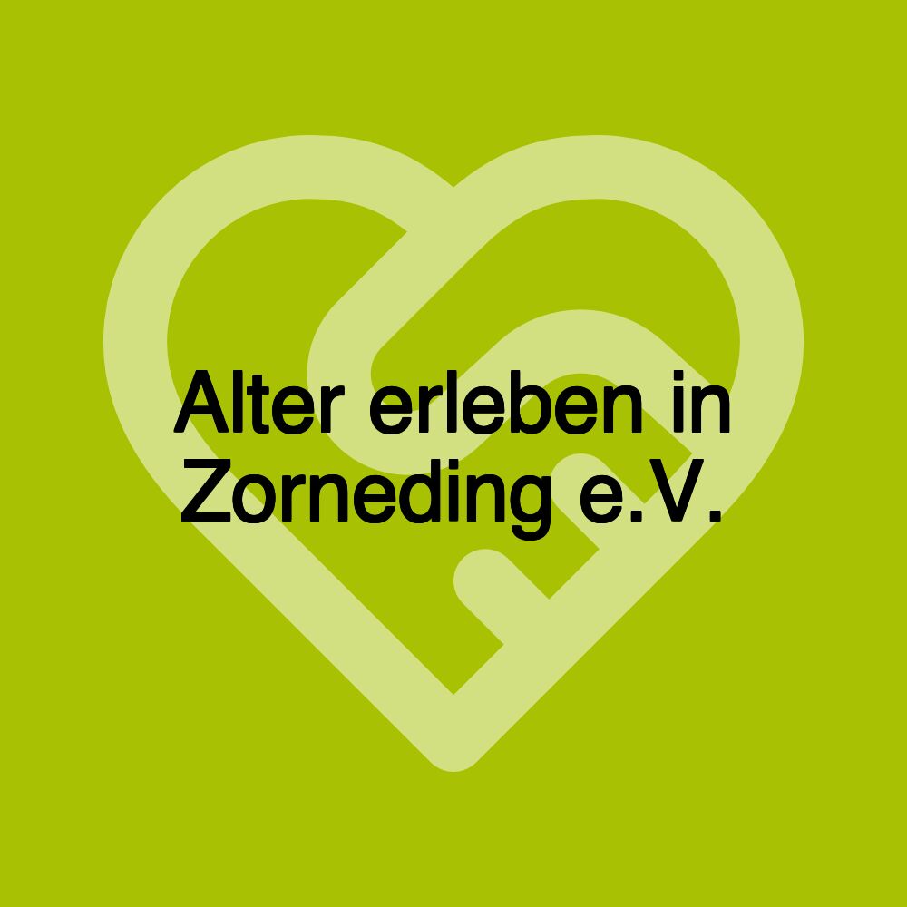 Alter erleben in Zorneding e.V.