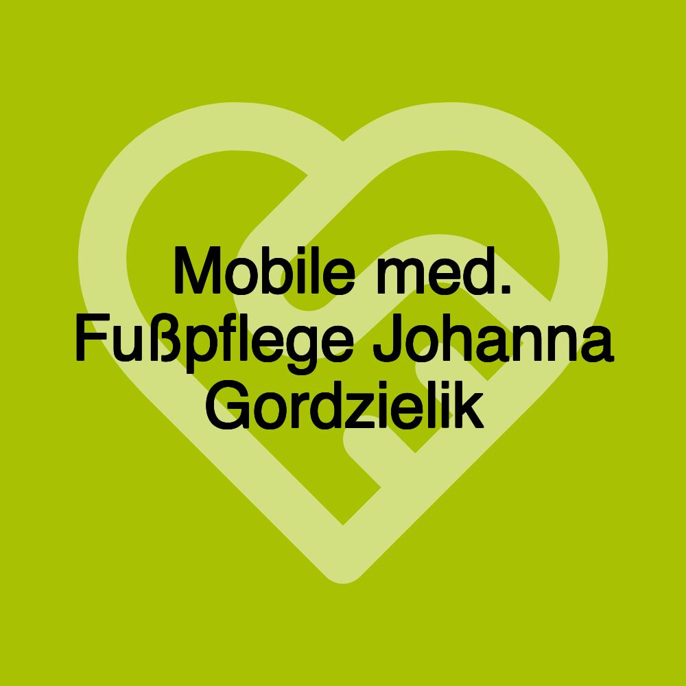 Mobile med. Fußpflege Johanna Gordzielik