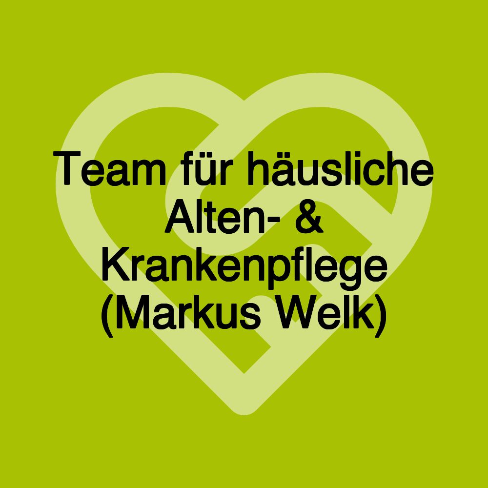 Team für häusliche Alten- & Krankenpflege (Markus Welk)