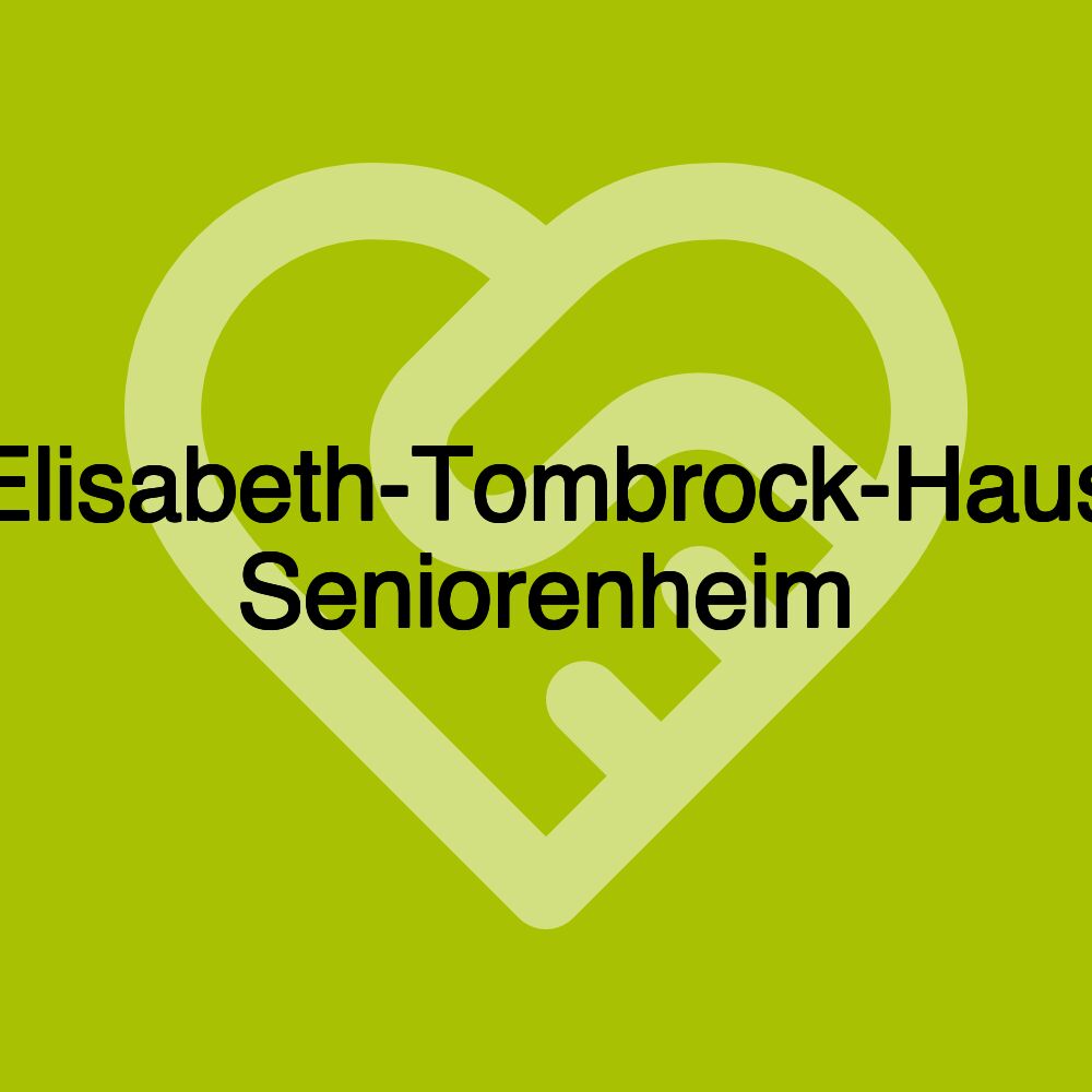 Elisabeth-Tombrock-Haus Seniorenheim