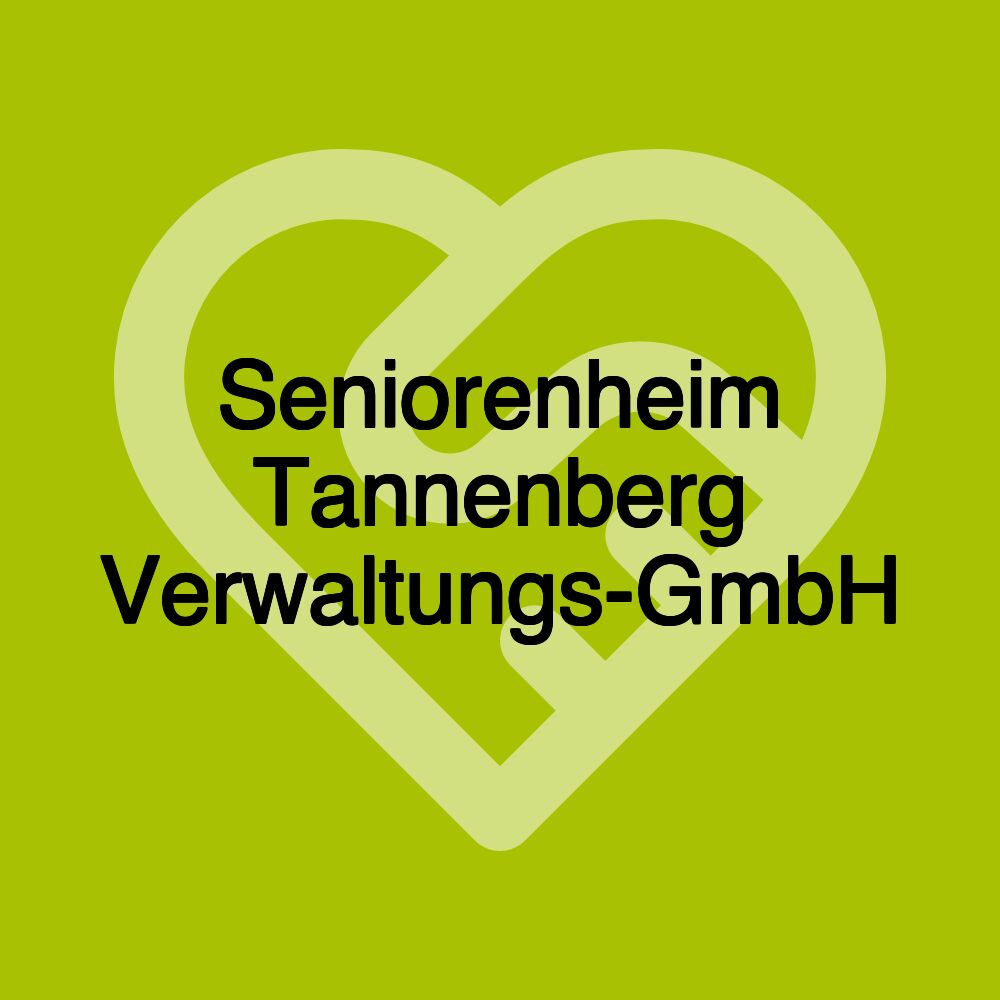 Seniorenheim Tannenberg Verwaltungs-GmbH