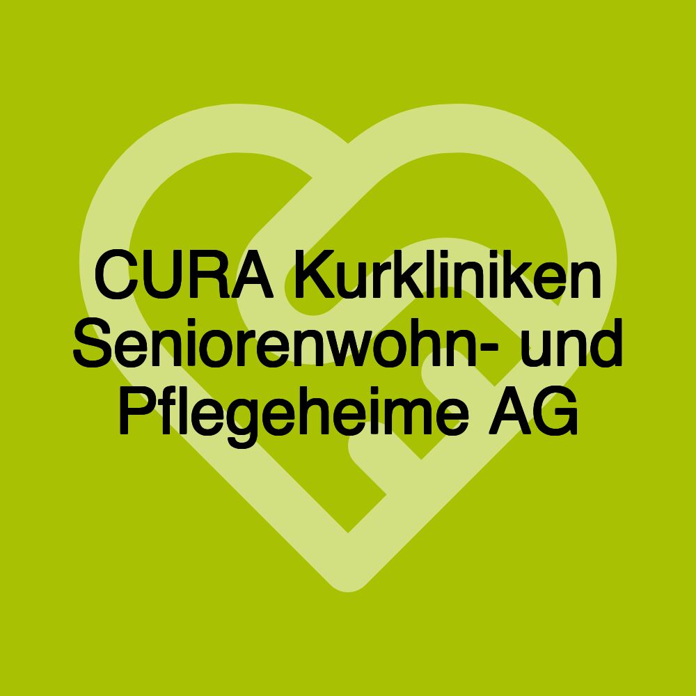 CURA Kurkliniken Seniorenwohn- und Pflegeheime AG