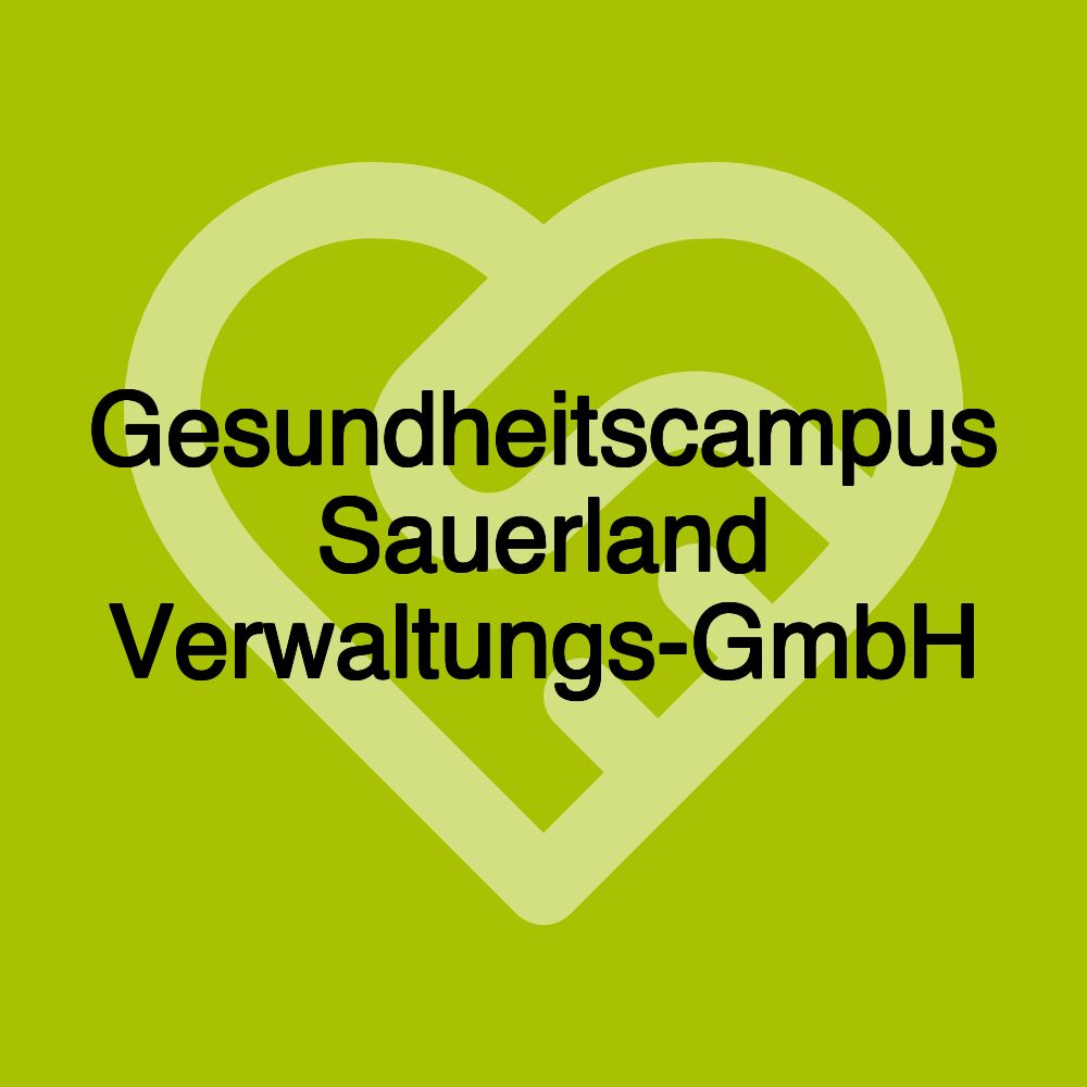 Gesundheitscampus Sauerland Verwaltungs-GmbH