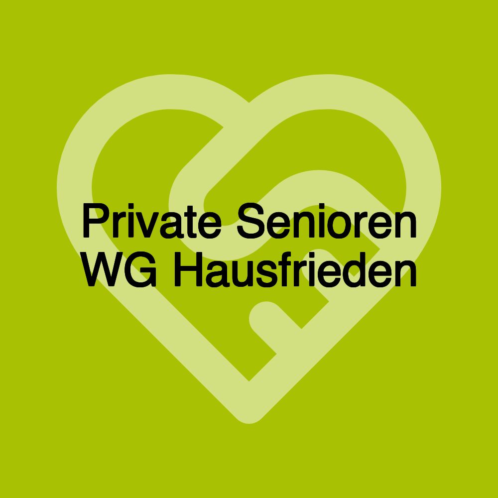 Private Senioren WG Hausfrieden