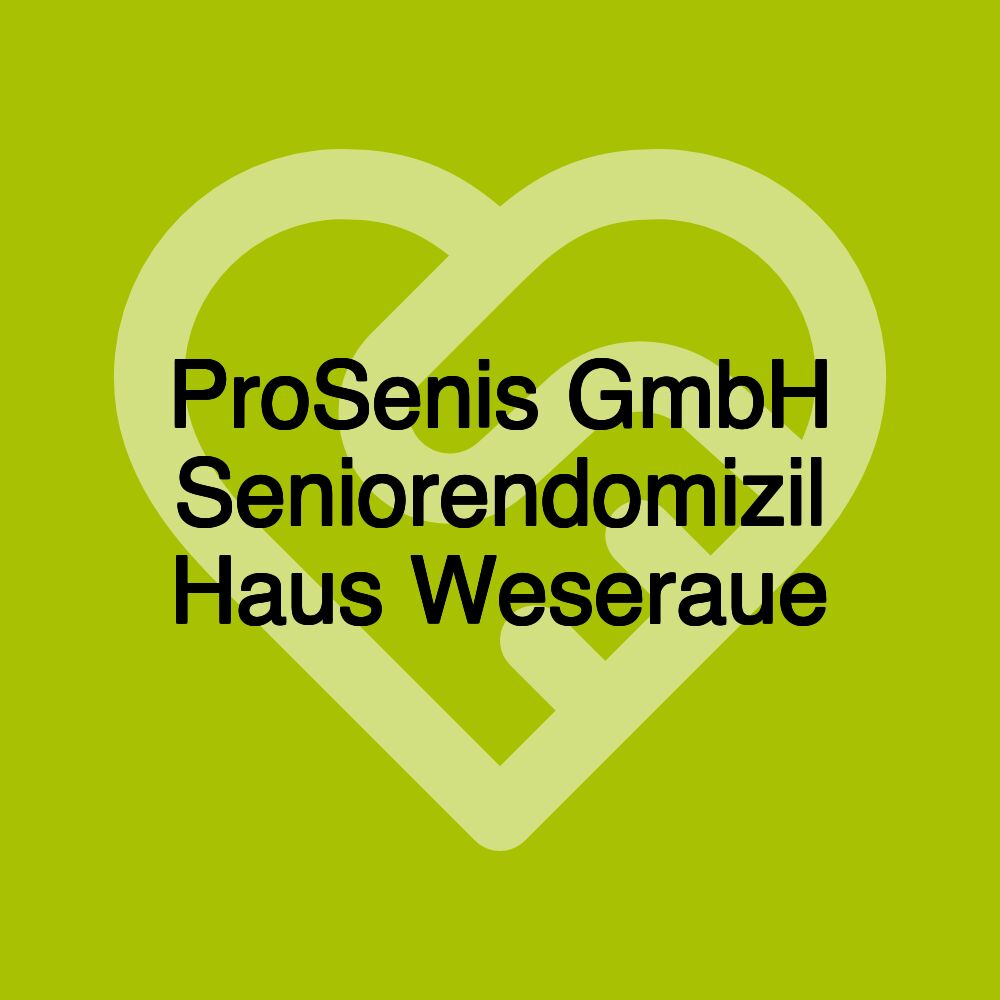 ProSenis GmbH Seniorendomizil Haus Weseraue