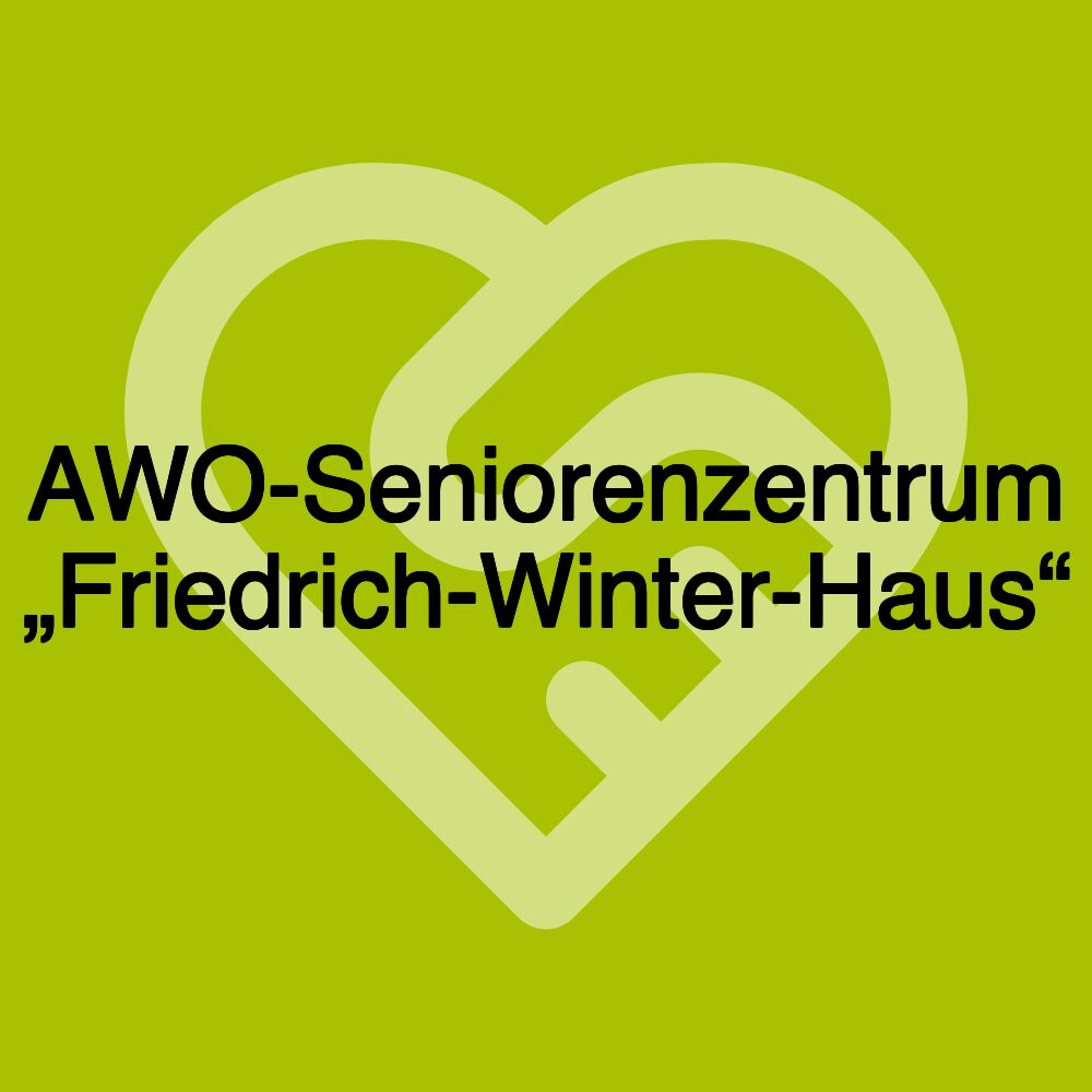 AWO-Seniorenzentrum „Friedrich-Winter-Haus“