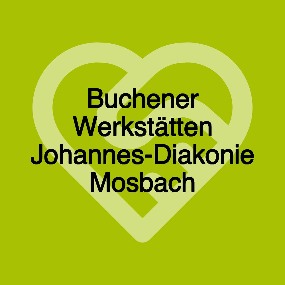 Buchener Werkstätten Johannes-Diakonie Mosbach