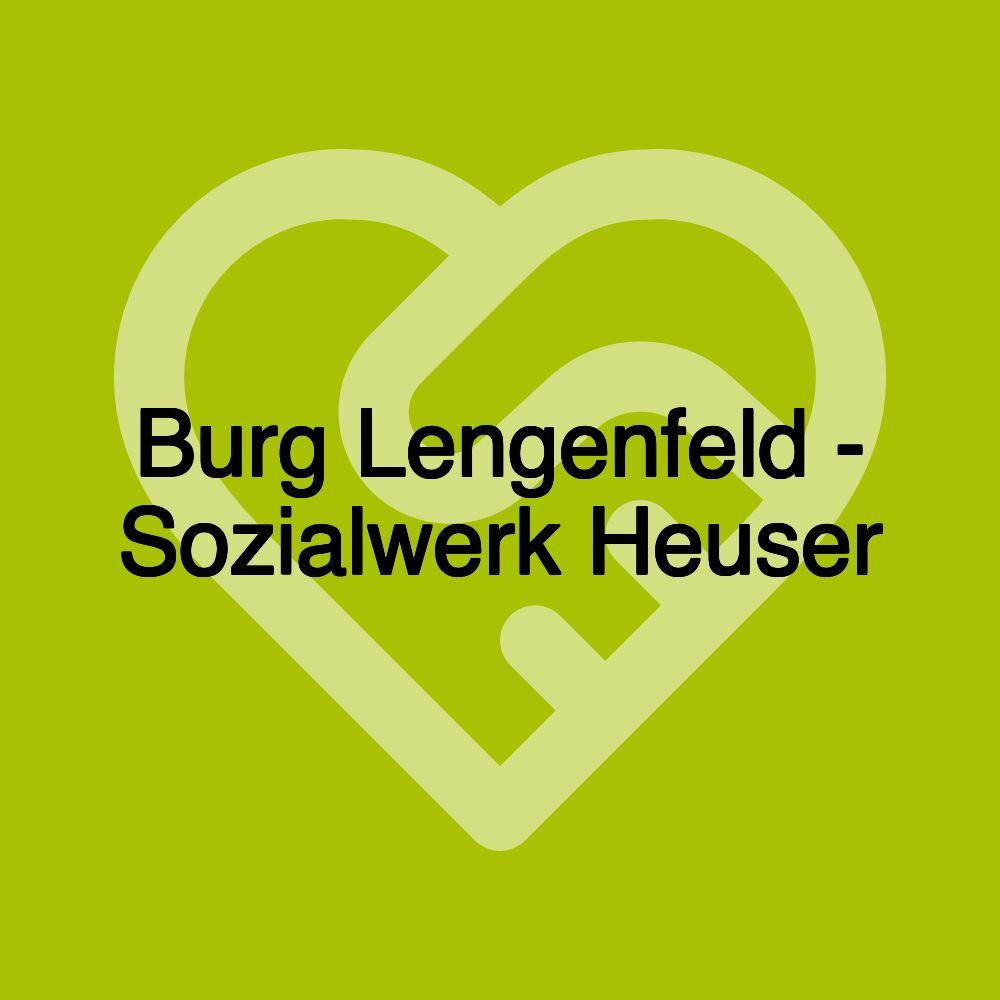 Burg Lengenfeld - Sozialwerk Heuser