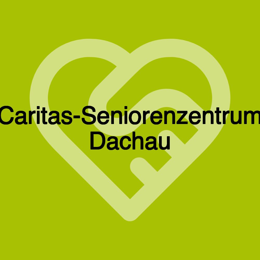 Caritas-Seniorenzentrum Dachau