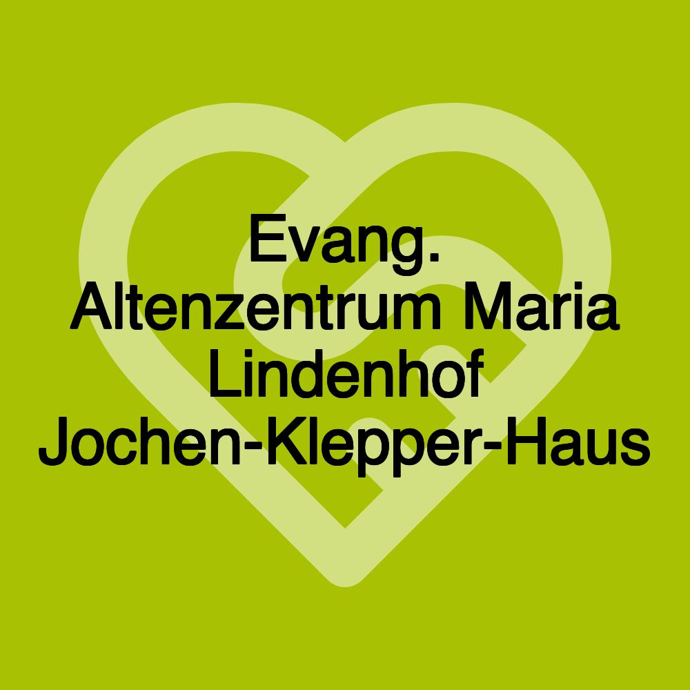 Evang. Altenzentrum Maria Lindenhof Jochen-Klepper-Haus