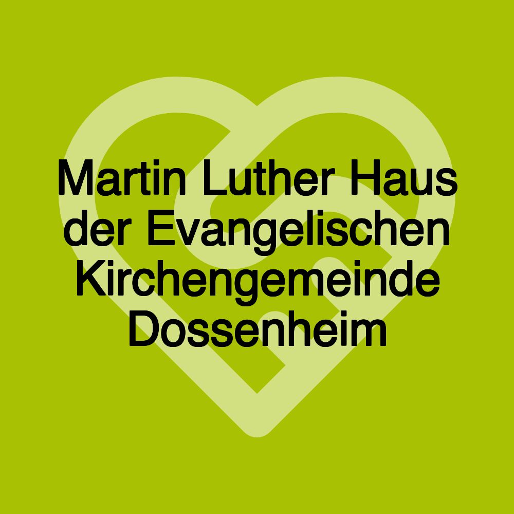 Martin Luther Haus der Evangelischen Kirchengemeinde Dossenheim