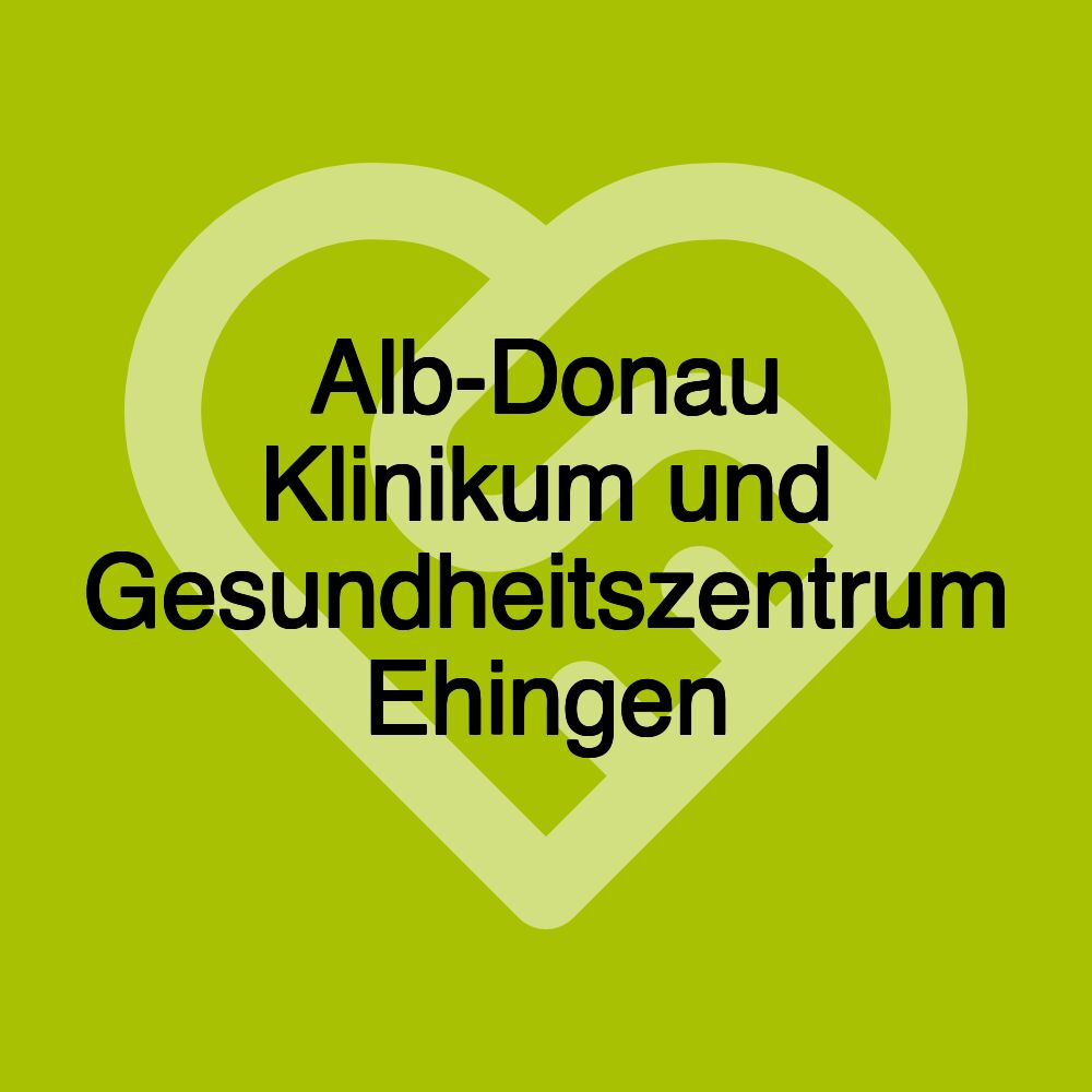 Alb-Donau Klinikum und Gesundheitszentrum Ehingen