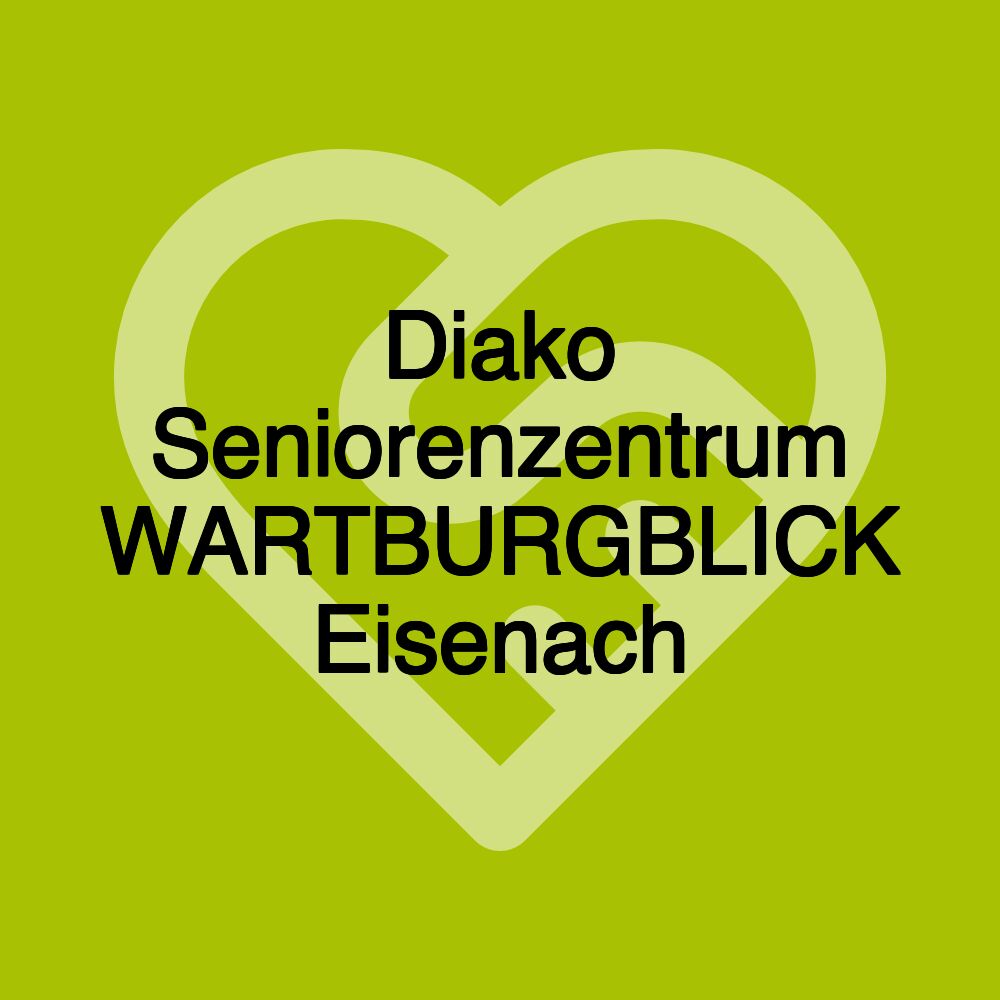 Diako Seniorenzentrum WARTBURGBLICK Eisenach