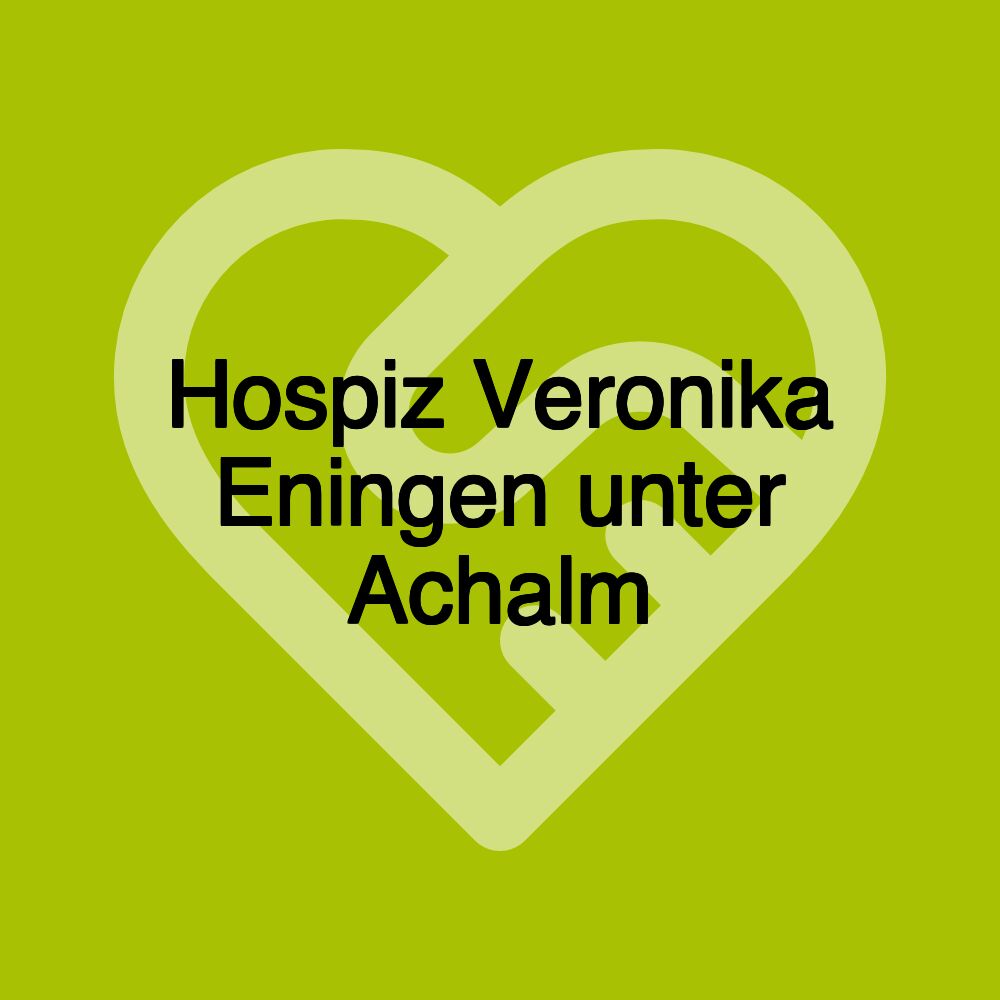 Hospiz Veronika Eningen unter Achalm