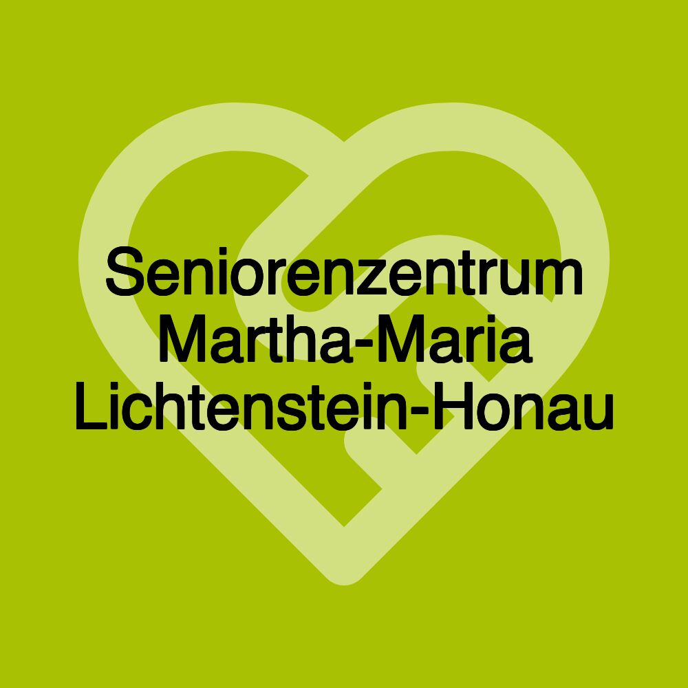 Seniorenzentrum Martha-Maria Lichtenstein-Honau