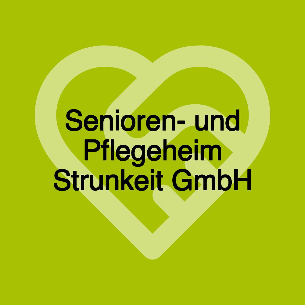 Senioren- und Pflegeheim Strunkeit GmbH