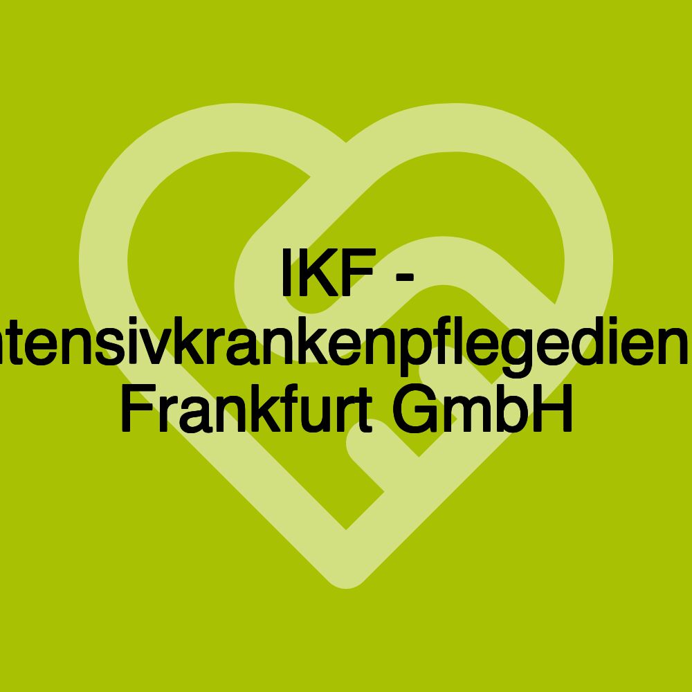 IKF - Intensivkrankenpflegedienst Frankfurt GmbH