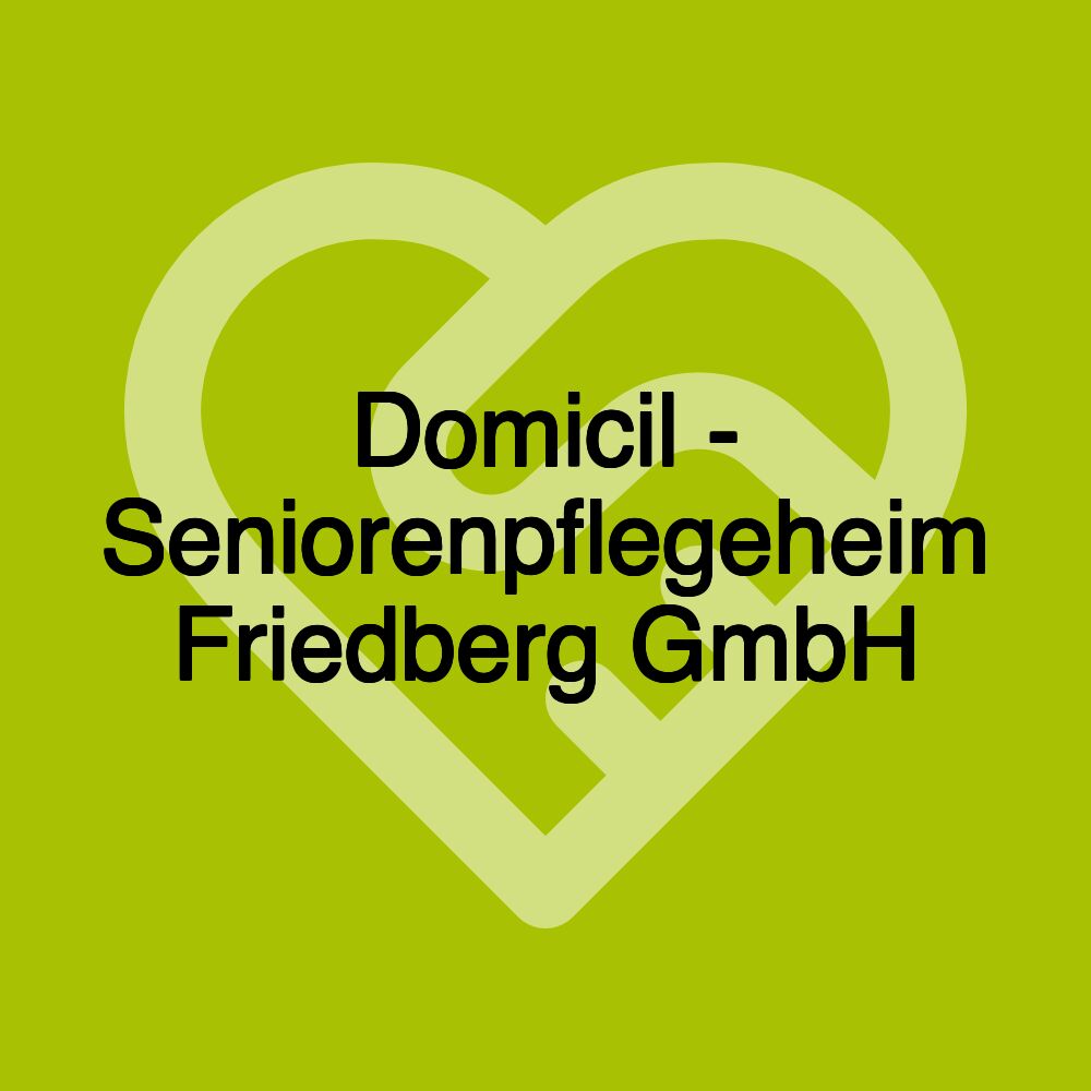 Domicil - Seniorenpflegeheim Friedberg GmbH