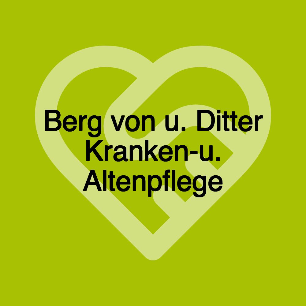 Berg von u. Ditter Kranken-u. Altenpflege