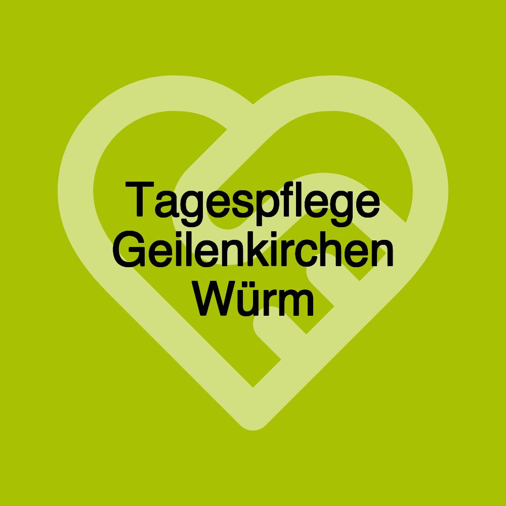 Tagespflege Geilenkirchen Würm