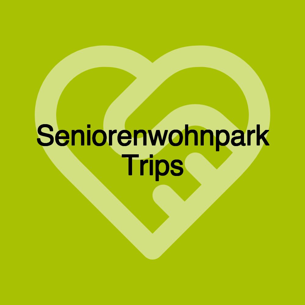 Seniorenwohnpark Trips