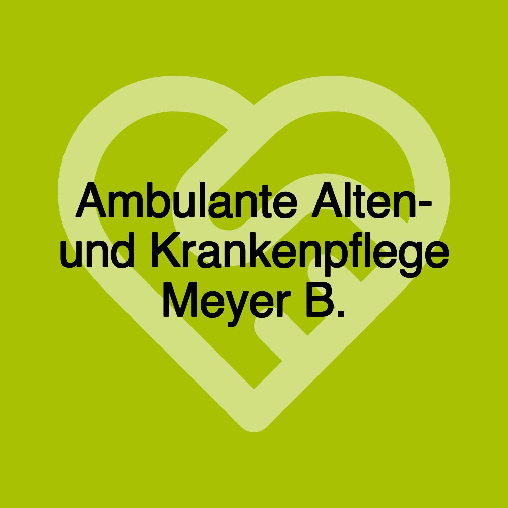 Ambulante Alten- und Krankenpflege Meyer B.