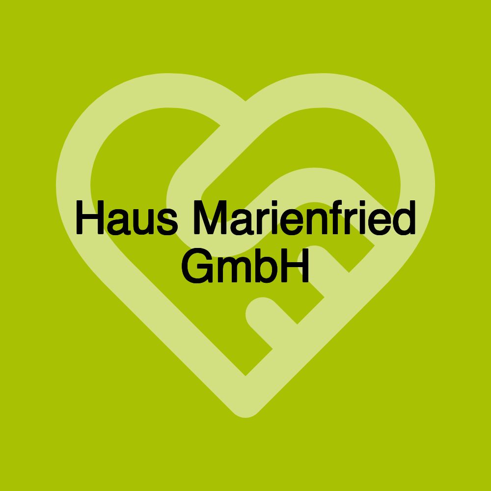 Haus Marienfried GmbH