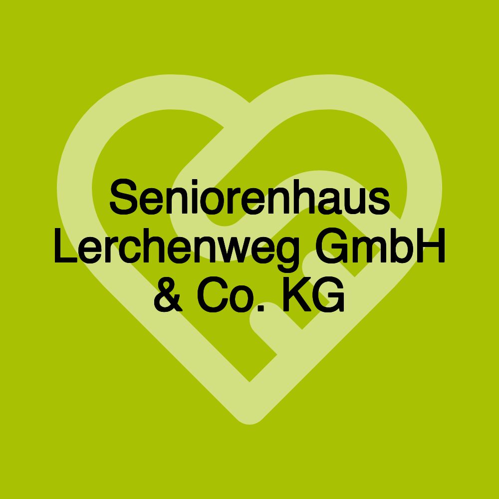 Seniorenhaus Lerchenweg GmbH & Co. KG