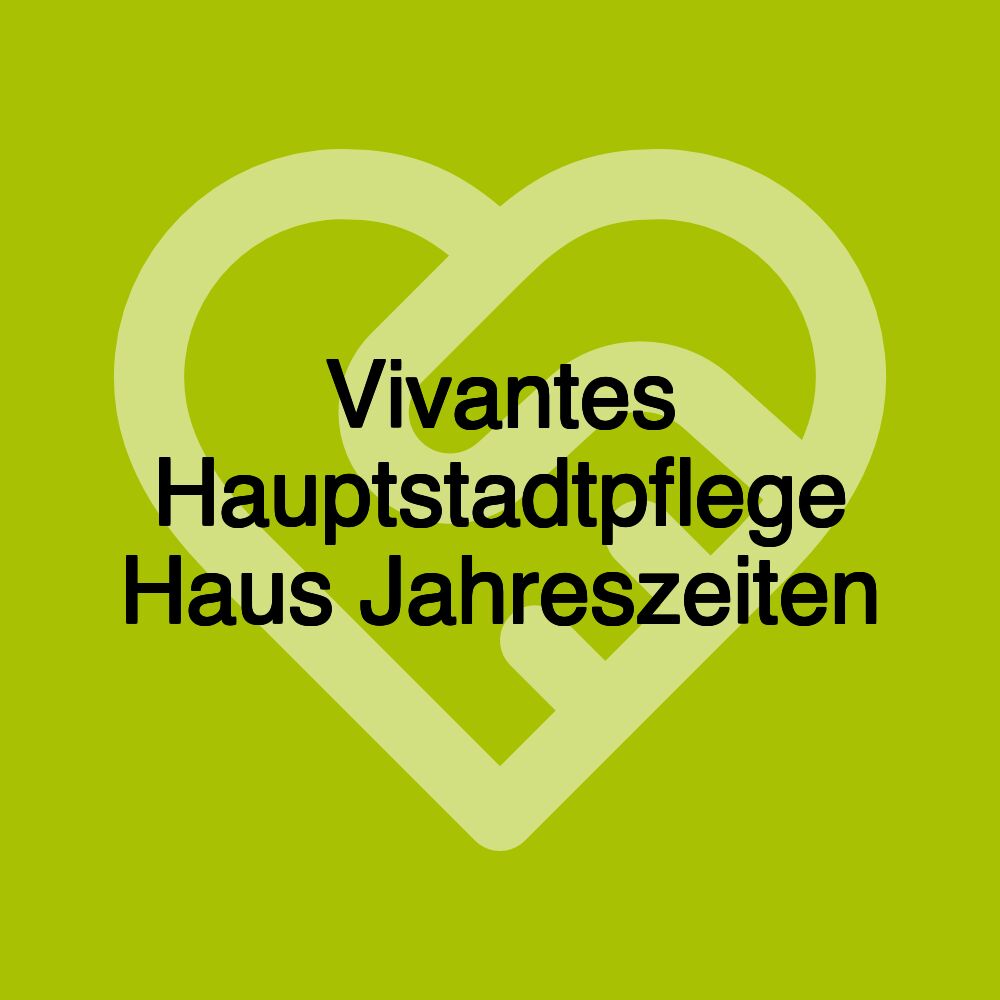 Vivantes Hauptstadtpflege Haus Jahreszeiten