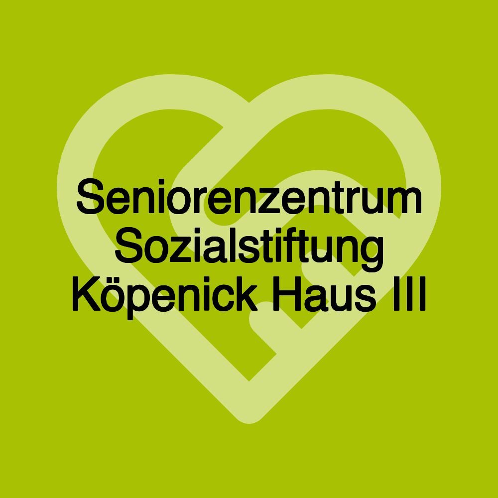 Seniorenzentrum Sozialstiftung Köpenick Haus III