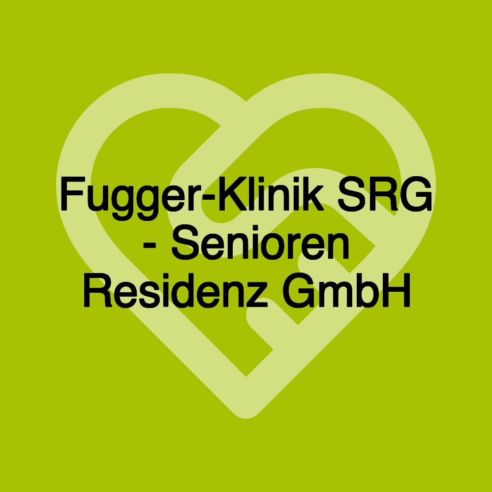 Fugger-Klinik SRG - Senioren Residenz GmbH