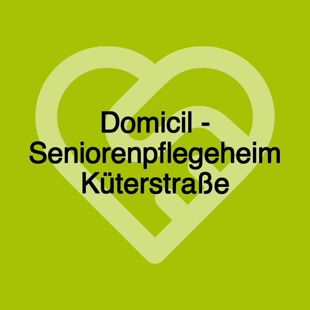 Domicil - Seniorenpflegeheim Küterstraße