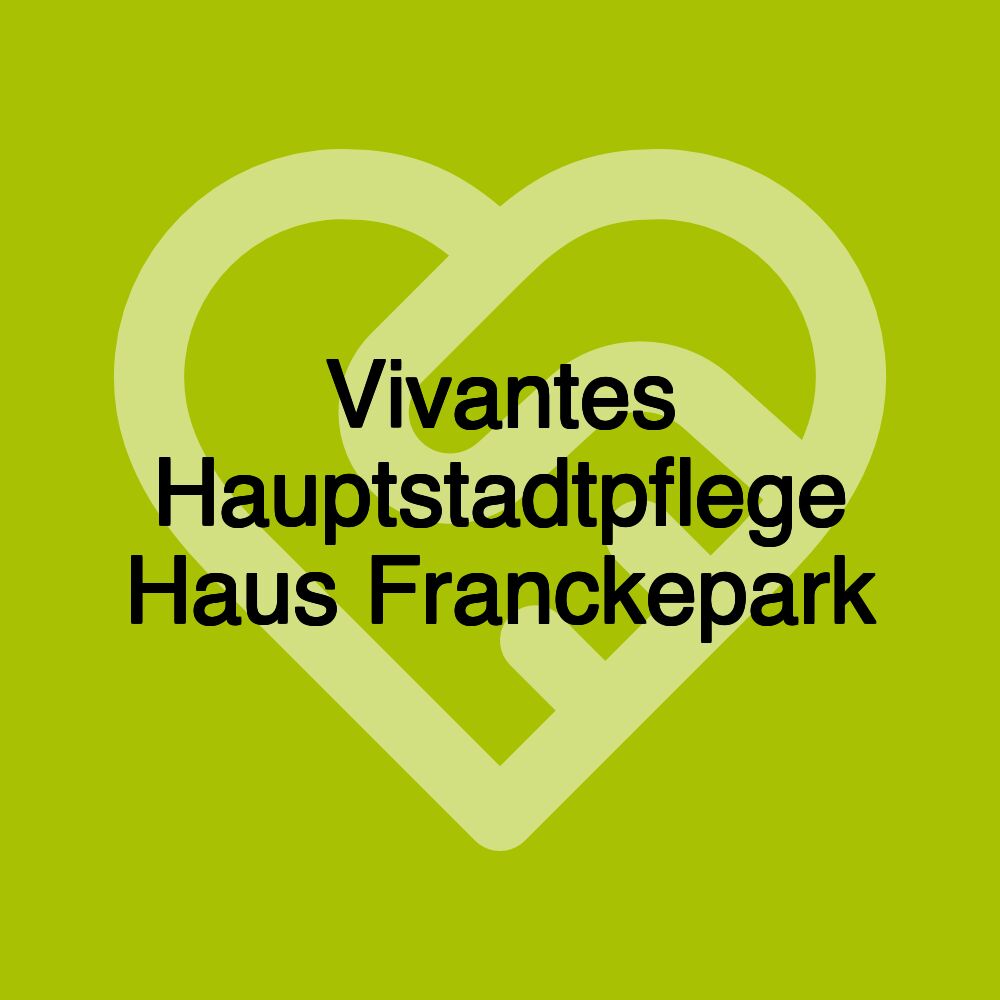 Vivantes Hauptstadtpflege Haus Franckepark