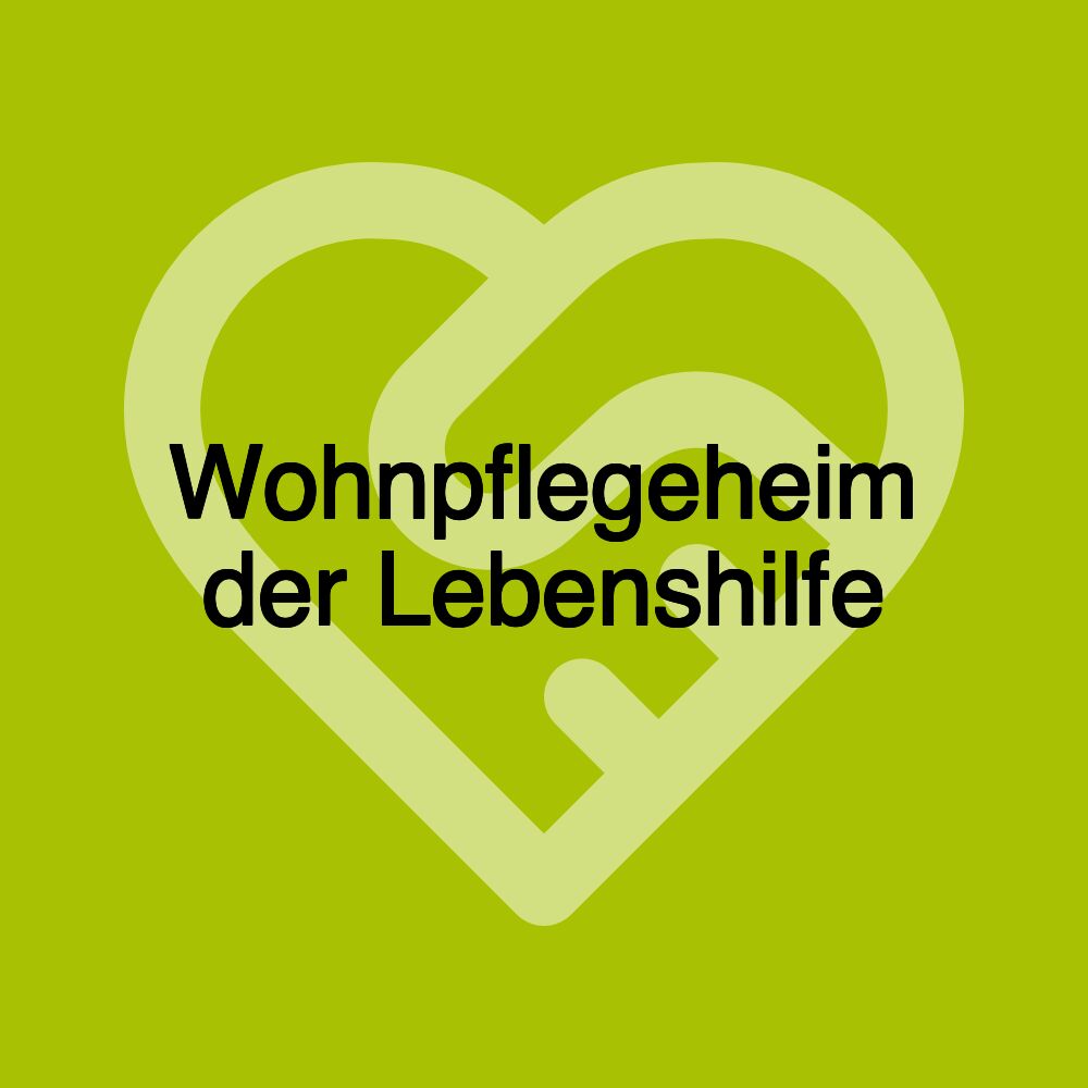 Wohnpflegeheim der Lebenshilfe