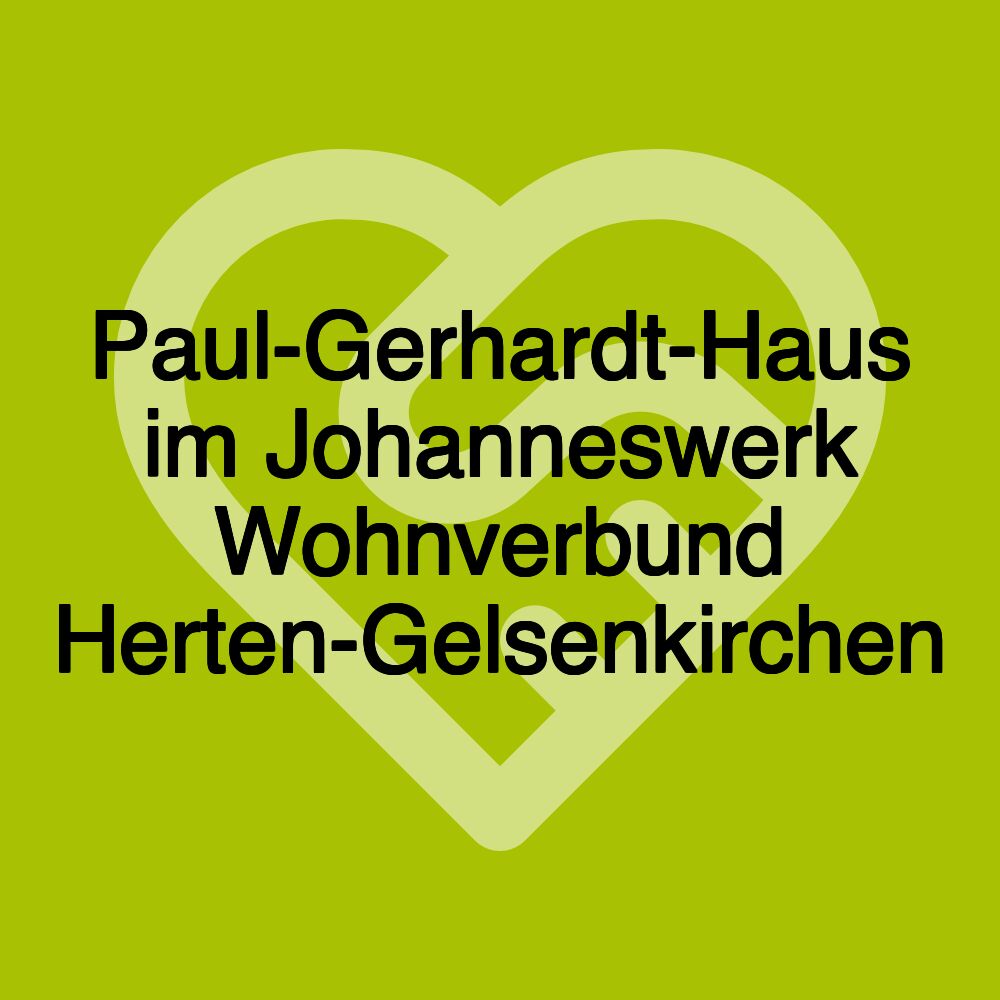 Paul-Gerhardt-Haus im Johanneswerk Wohnverbund Herten-Gelsenkirchen