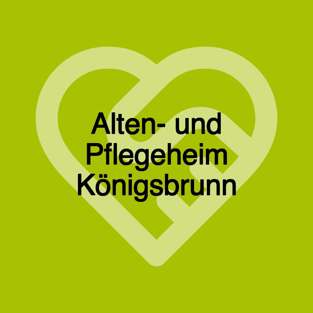 Alten- und Pflegeheim Königsbrunn