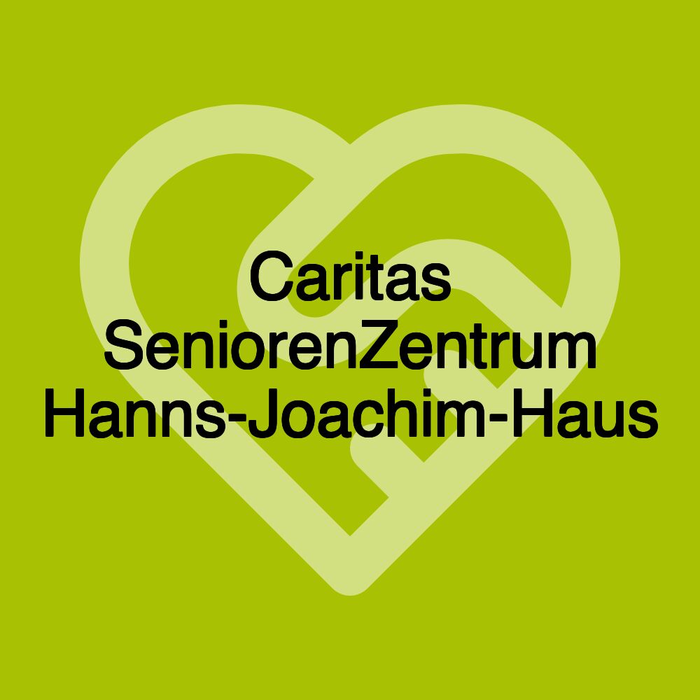 Caritas SeniorenZentrum Hanns-Joachim-Haus