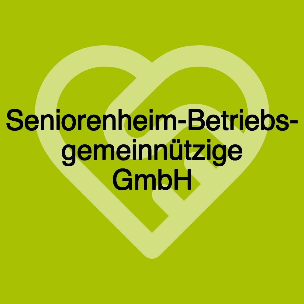 Seniorenheim-Betriebs- gemeinnützige GmbH