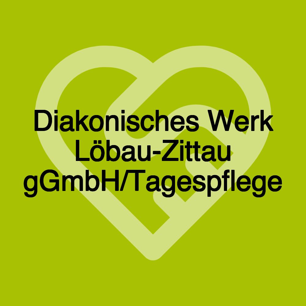 Diakonisches Werk Löbau-Zittau gGmbH/Tagespflege