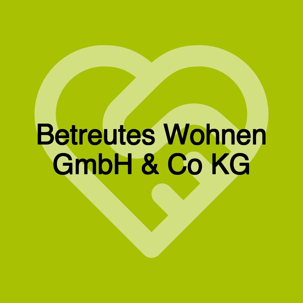 Betreutes Wohnen GmbH & Co KG