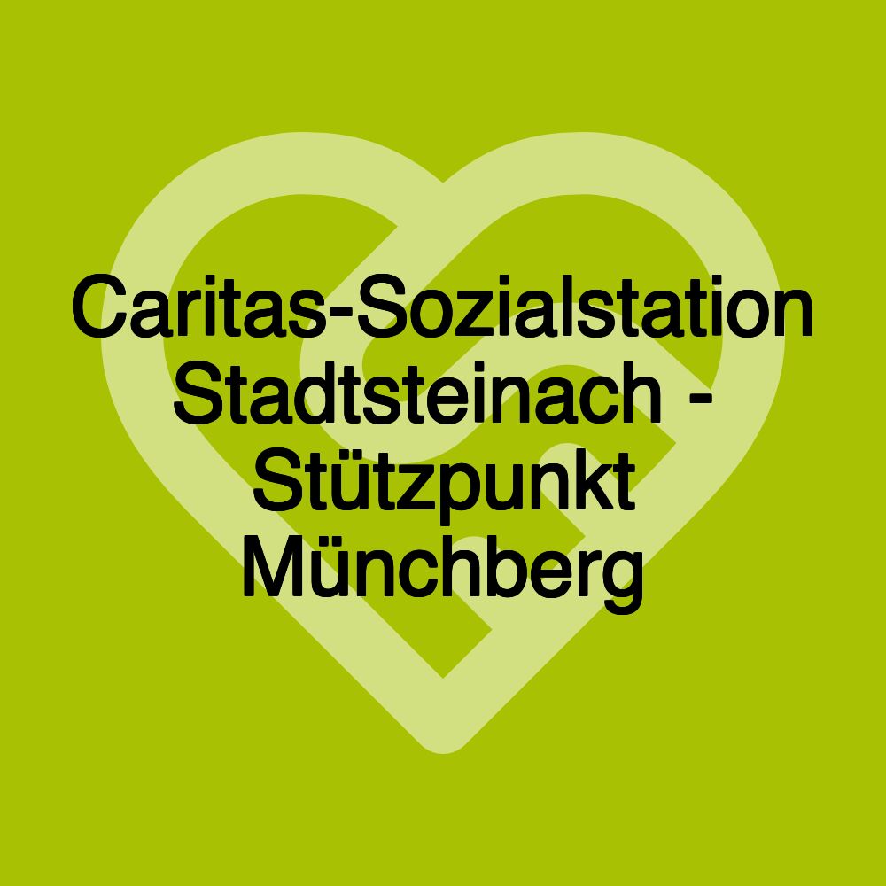 Caritas-Sozialstation Stadtsteinach - Stützpunkt Münchberg