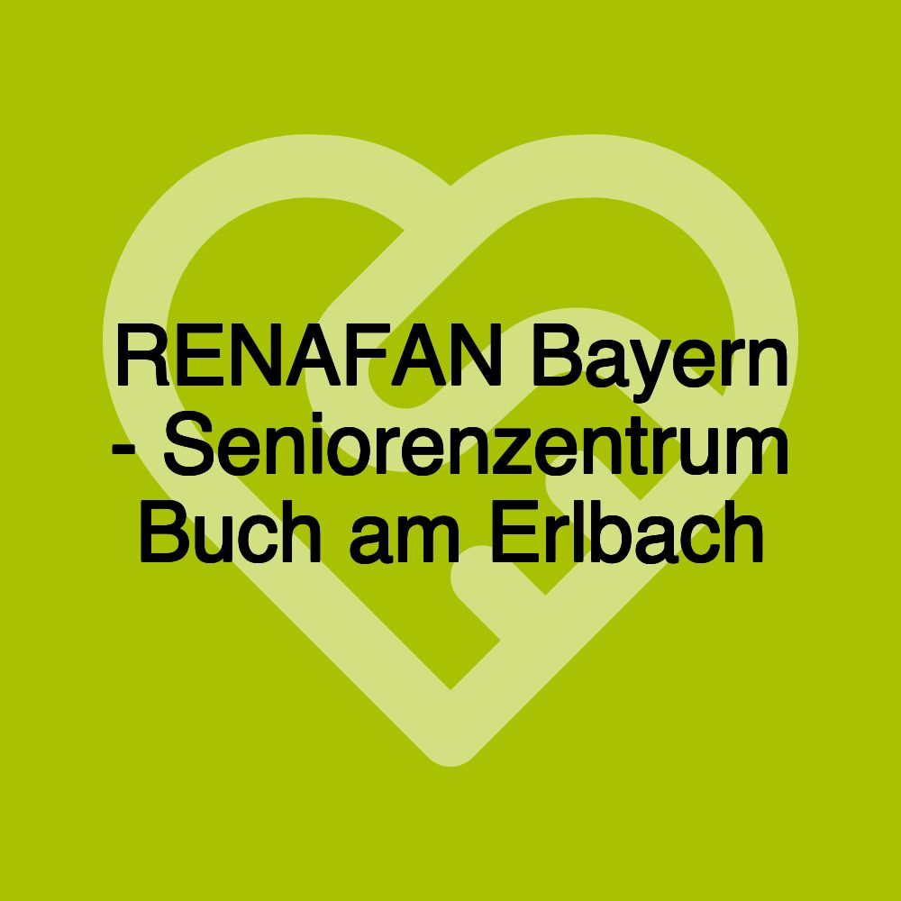 RENAFAN Bayern - Seniorenzentrum Buch am Erlbach