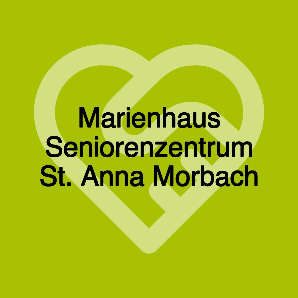 Marienhaus Seniorenzentrum St. Anna Morbach