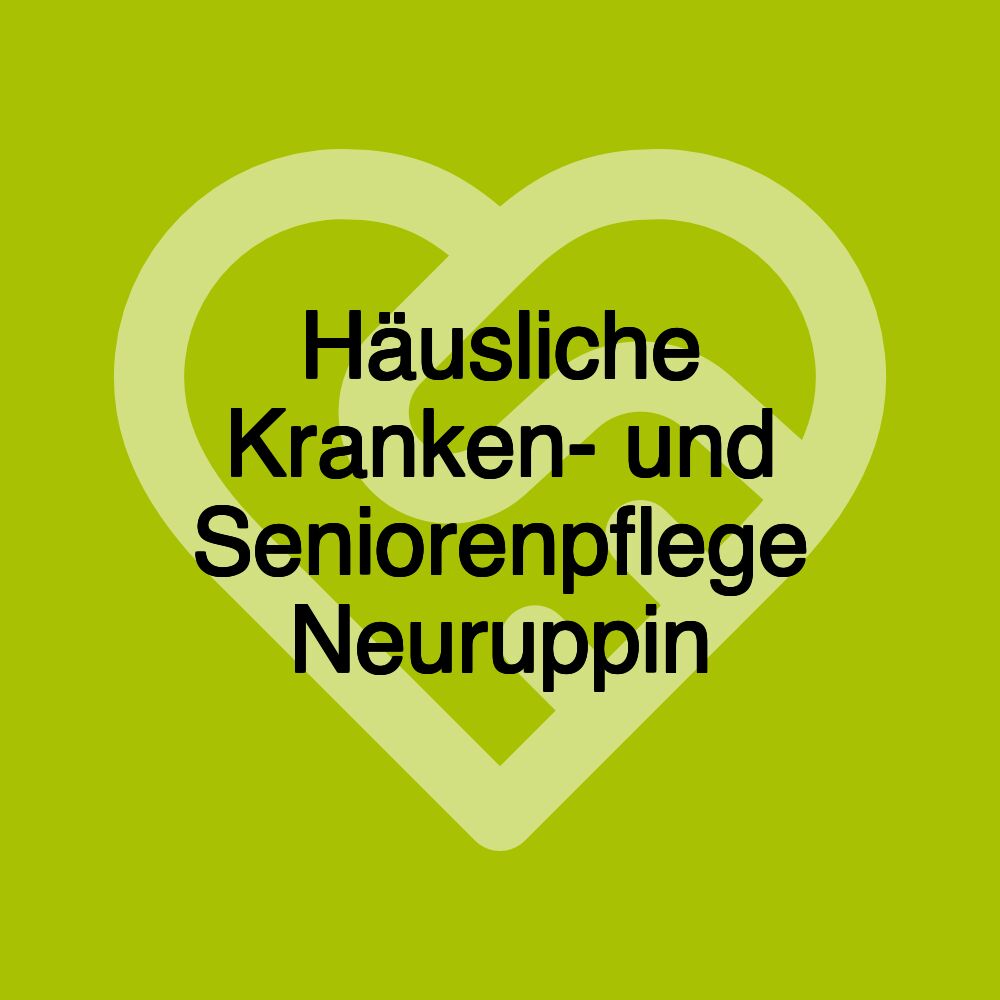 Häusliche Kranken- und Seniorenpflege Neuruppin