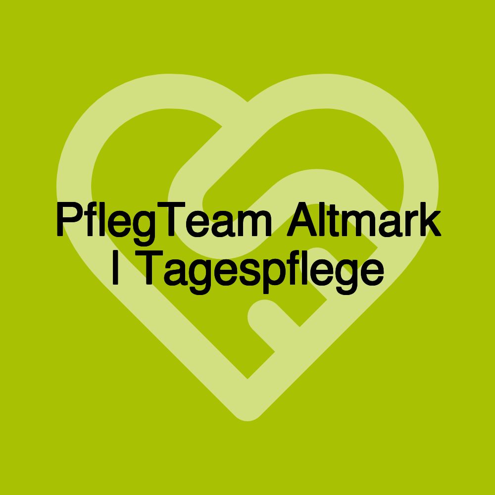 PflegTeam Altmark | Tagespflege