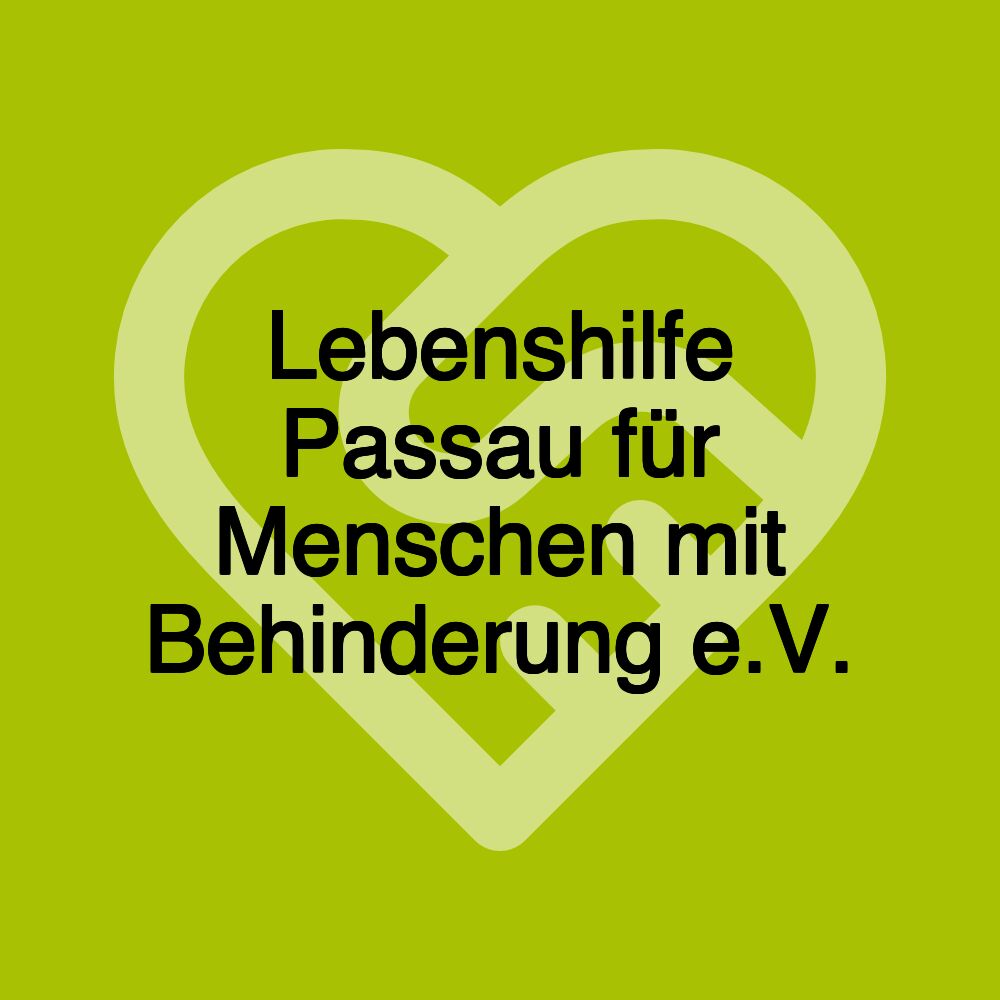 Lebenshilfe Passau für Menschen mit Behinderung e.V.