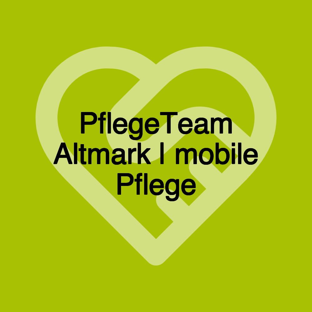 PflegeTeam Altmark | mobile Pflege